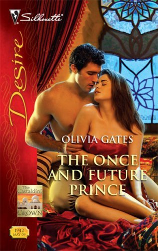 The Once and Future Prince (The Castaldini Crown Book 1) by Olivia Gates