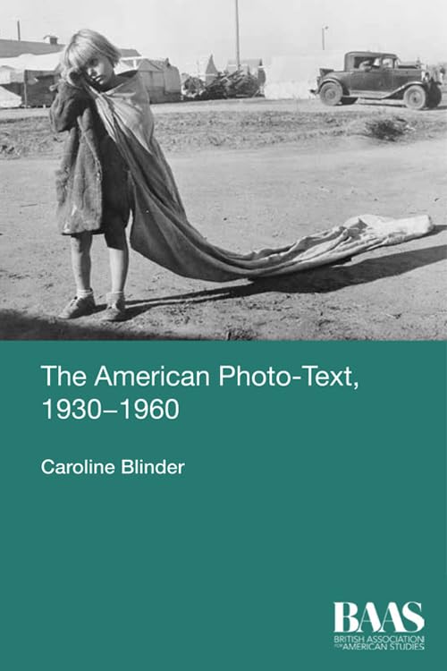 The American Photo-Text, 1930-1960 (Critical Insights in American Studies) by Caroline Blinder