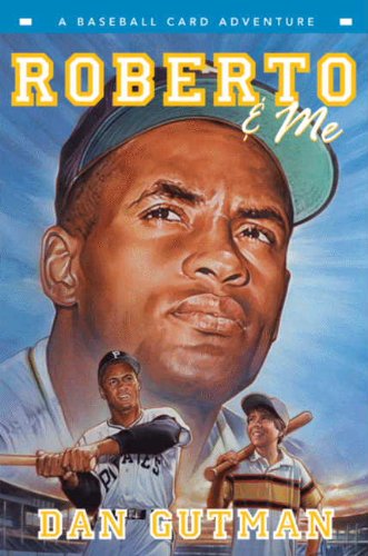 Roberto & Me (Baseball Card Adventures) by Dan Gutman