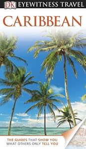 DK Eyewitness Travel Guide: Caribbean