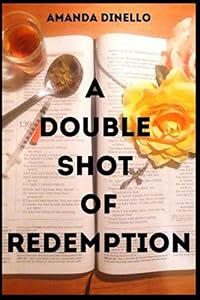 A Double Shot of Redemption by Amanda Dinello