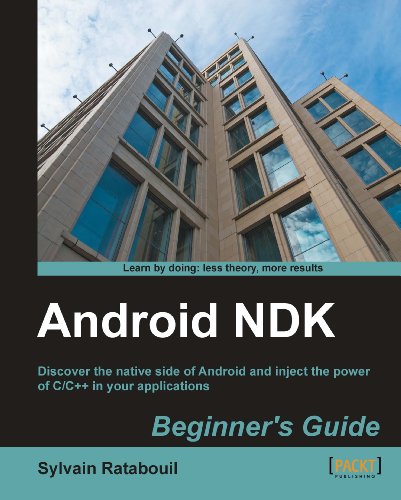 Android NDK Beginner's Guide by Sylvain Ratabouil
