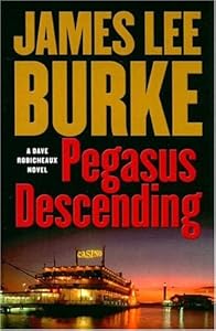 Pegasus Descending (Dave Robicheaux Mysteries)