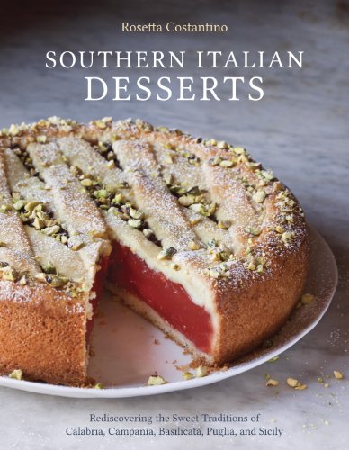 Southern Italian Desserts: Rediscovering the Sweet Traditions of Calabria, Campania, Basilicata, Puglia, and Sicily by Elisabeth Prueitt