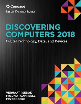 Bundle: Discovering Computers ©2018: Digital Technology, Data, and Devices, Loose-leaf Version + Shelly Cashman Series Microsoft Office 365 & Access ... and Projects Printed Access Card with Access