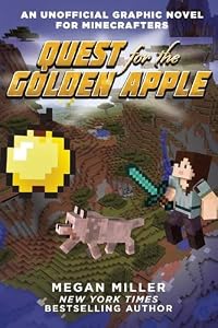 Quest for the Golden Apple: An Unofficial Graphic Novel for Minecrafters