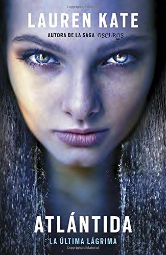 Atl&aacute;ntida: La ultima lagrima 2 by Lauren Kate