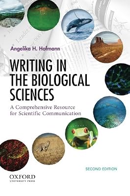 Writing in the Biological Sciences: A Comprehensive Resource for Scientific Communication