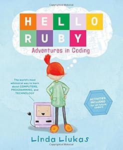 Hello Ruby: Adventures in Coding by Linda Liukas