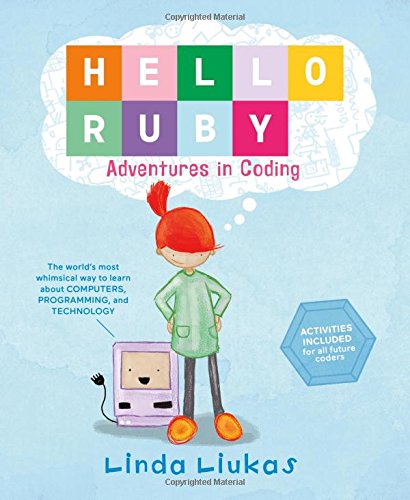 Hello Ruby: Adventures in Coding by Linda Liukas