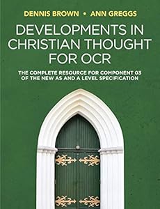 Developments in Christian Thought for OCR: The Complete Resource for Component 03 of the New AS and A Level Specification
