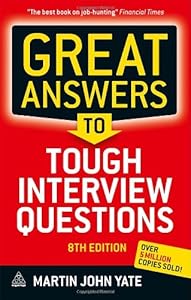 Great Answers to Tough Interview Questions by Yate M.