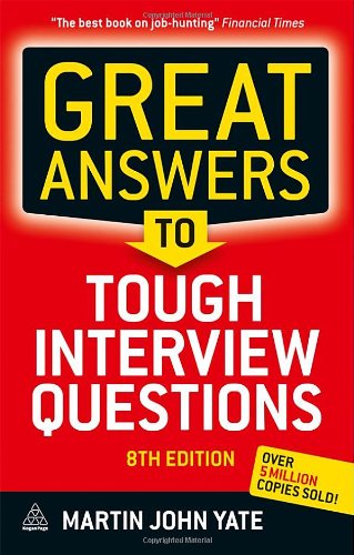 Great Answers to Tough Interview Questions by Yate M.