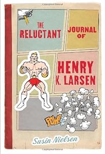 The Reluctant Journal of Henry K. Larsen