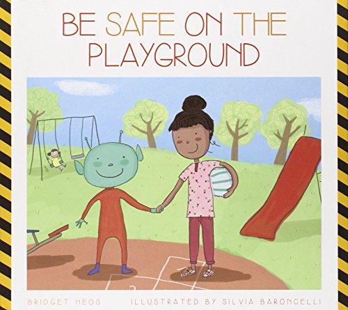 Be Safe on the Playground by Bridget Heos