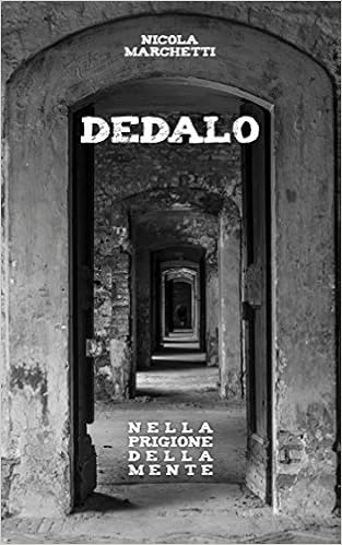 Nicola Marchetti - Dedalo. Nella prigione della mente (2014)