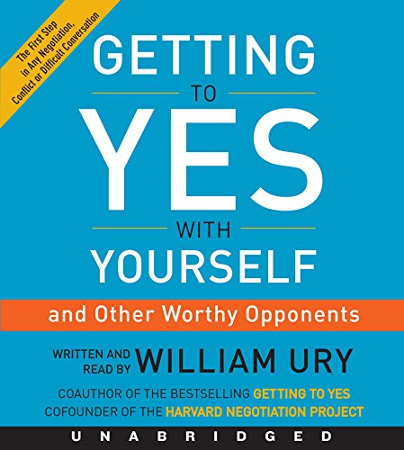 Getting to Yes with Yourself CD: by William Ury