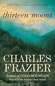 Thirteen Moons: A Novel