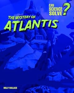 The Mystery of Atlantis (Can Science Solve?)