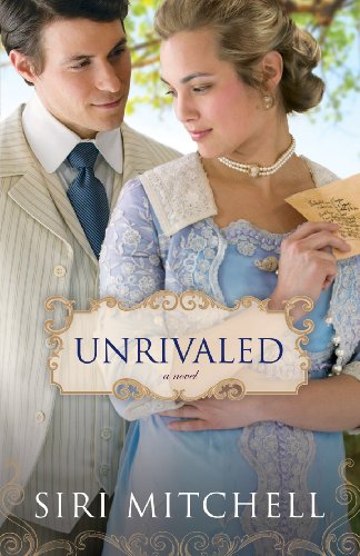 Unrivaled: a novel (Against All Expectations Collection Book 6) by Siri Mitchell