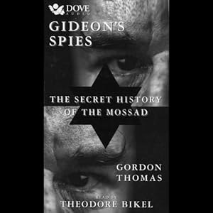Gideon's Spies: The Secret History of the Mossad