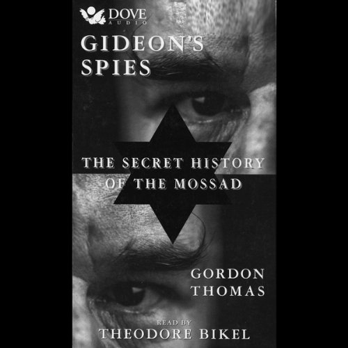 Gideon's Spies: The Secret History of the Mossad by Gordon Thomas