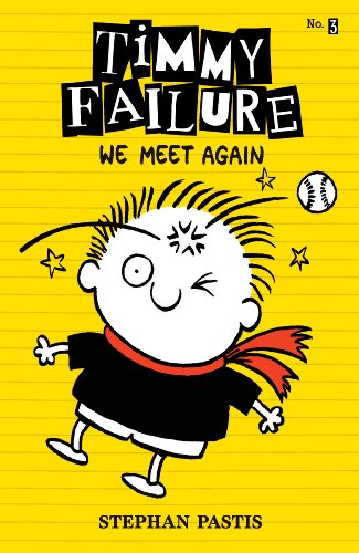 Timmy Failure: We Meet Again by Stephan Pastis