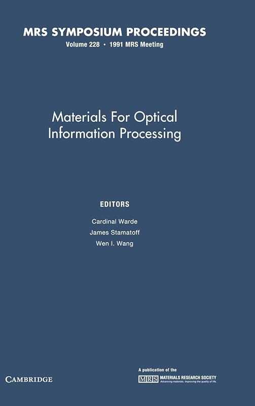 Materials for Optical Information Processing: Volume 228 (MRS Proceedings) by Cardinal Warde