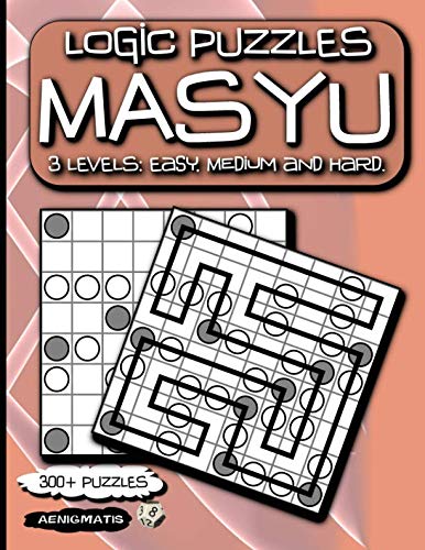Logic Puzzles Masyu: 3 Levels: Easy, Medium and Hard. by Aenigmatis
