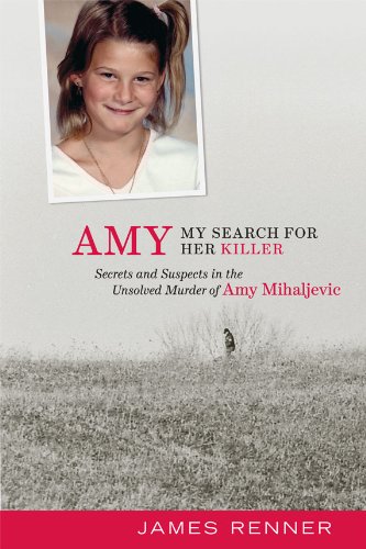 Amy: My Search for Her Killer by James Renner