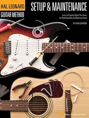 Hal Leonard Guitar Method - Setup and Maintenance: Learn to Properly Adjust Your Guitar for Peak Playability and Optimum Sound