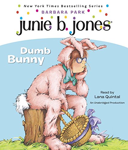 Junie B., First Grader: Dumb Bunny: Junie B. Jones #27 by Barbara Park