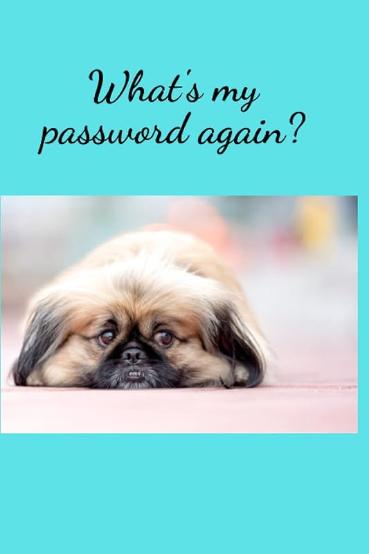 What's My Password Again? by Suzie Queue