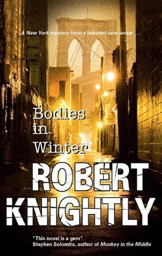 Bodies in Winter (A Harry Corbin Mystery) by Robert Knightly