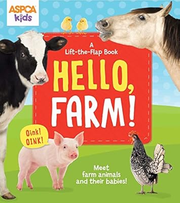 ASPCA Kids: Hello, Farm!: A Lift-the-Flap Book