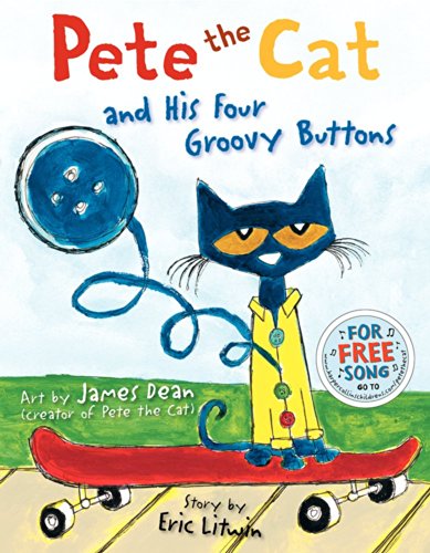 Pete the Cat and His Four Groovy Buttons by James Dean