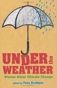 Under the Weather: Stories About Climate Change