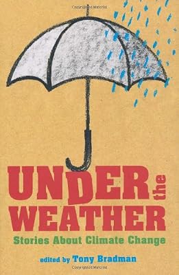 Under the Weather: Stories About Climate Change