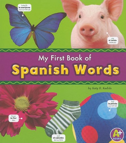 My First Book of Spanish Words by Katy R. Kudela