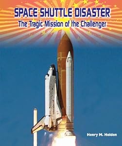 Space shuttle disaster : the tragic mission of the challenger