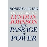 The Passage of Power: The Years of Lyndon Johnson