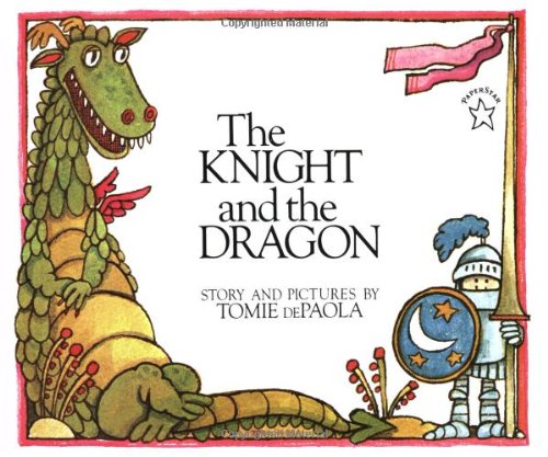 The Knight and the Dragon (Paperstar Book) by Tomie dePaola