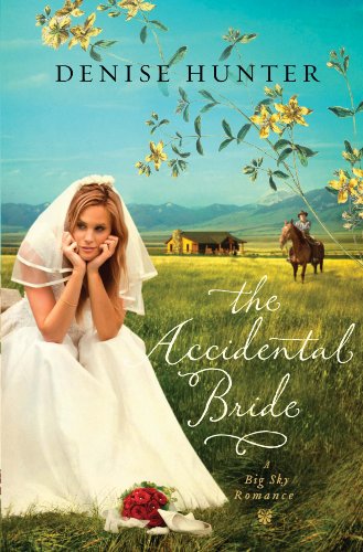 The Accidental Bride (A Big Sky Romance Book 2) by Denise Hunter