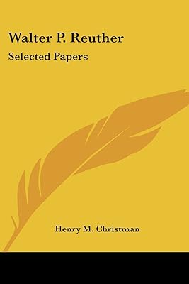 Walter P. Reuther: Selected Papers