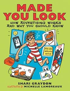 Made You Look: How Advertising Works and Why You Should Know by Shari Graydon