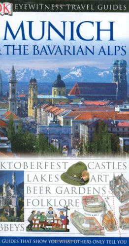 Munich & The Bavarian Alps (Eyewitness Travel Guides) by DK Publishing