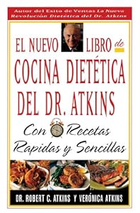 El Nuevo Libro De Cocina Dietetica Del Dr Atkins: Con Recetas Rapidas Y Sencillas