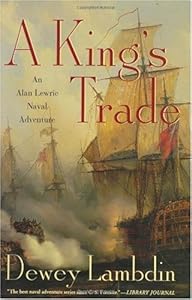 A King's Trade: An Alan Lewrie Naval Adventure (Alan Lewrie Naval Adventures)