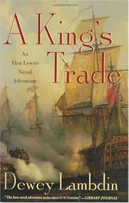 A King's Trade: An Alan Lewrie Naval Adventure (Alan Lewrie Naval Adventures)