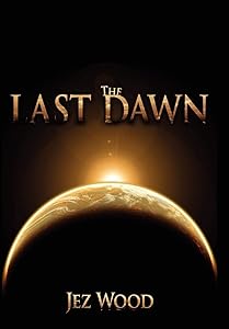 The Last Dawn by Jez Wood
